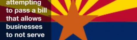 Arizona is attempting to pass a bill that allows businesses to not serve Gay people