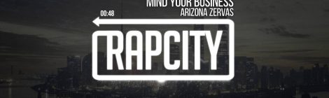 Arizona Zervas - Mind Your Business (Prod. PHATCAP)
