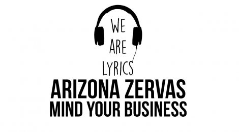 Arizona Zervas  - Mind Your Business | Lyrics