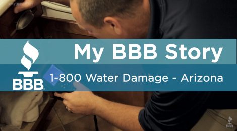 My BBB Story: 1-800 Water Damage - Arizona