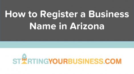 Register a Business Name in Arizona - Starting a Business in Arizona